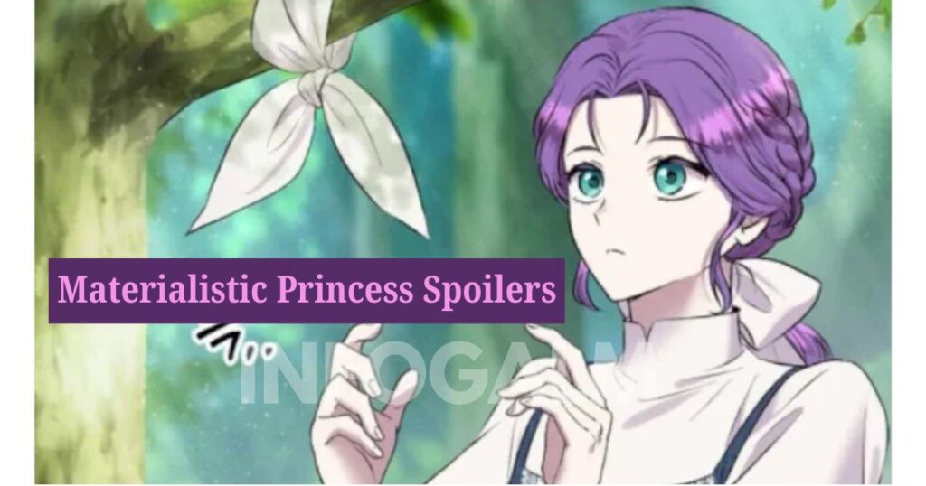 Materialistic Princess Spoilers