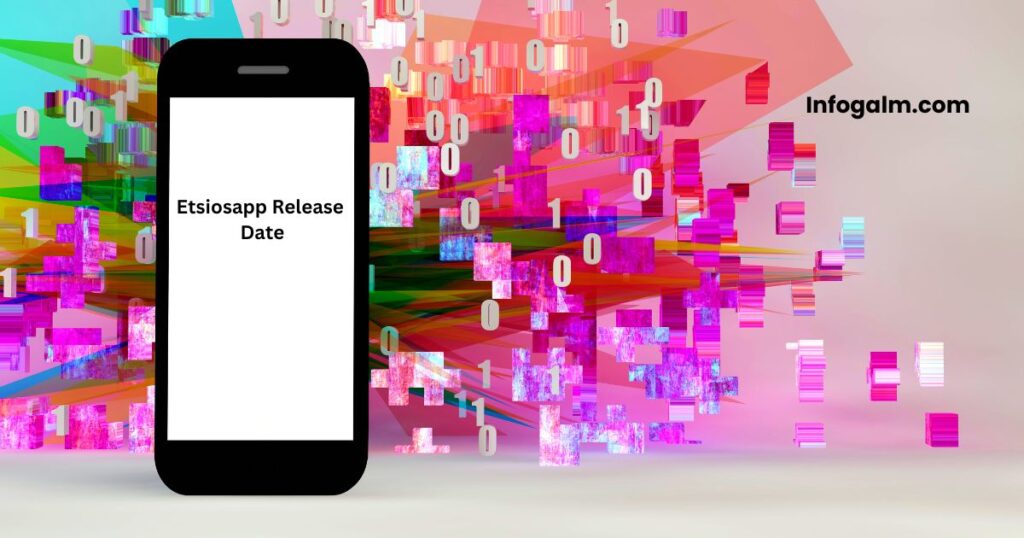 Etsiosapp Release Date